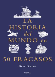 la historia del mundo en 50 fracasos-9786076392584