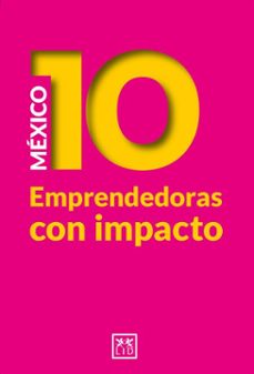mexico 10 emprendedoras con impacto (ebook)-marcella lembert-patricia larios-gabriela gonzález-9786076998984