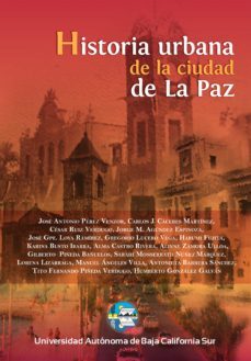 historia urbana de la ciudad de la paz, baja california sur, mexico (ebook)-9786077777984
