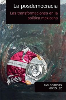 la posdemocracia (ebook)-pablo vargas gonzález-9786078840984
