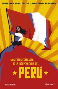 momentos estelares de la independencia del perú (ebook)-bruno polack-mario pera-9786123197384