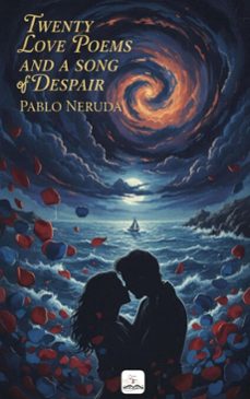twenty love poems and a song of despair (ebook)-pablo neruda-9786253873684