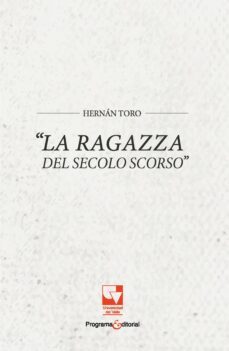 la ragazza del secolo scorso (ebook)-hernán toro-9786287500884