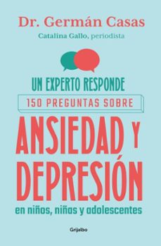 un experto responde 150 preguntas sobre ansiedad y depresion en niños, niñas y adolescentes (ebook)-catalina gallo-germán casas-9786287832084