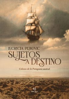 sujetos a destino (ebook)-lucrecia pejkovic-9786313064984
