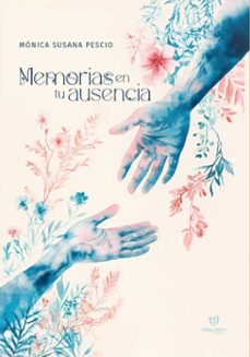 memorias en tu ausencia (ebook)-mónica pescio-9786313068784