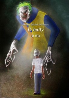 o bully e eu (ebook)-warley matias de souza-9786500020984