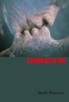 o homem que eu amo (ebook)-teixeira sueli-9786500930184