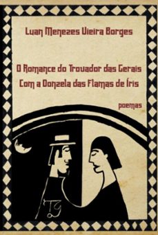 o romance do trovador das gerais com a donzela das flamas de iris (ebook)-luan menezes vieira borges-9786501547084