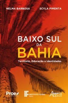 baixo sul da bahia territorio, educaço e identidades (ebook)-nelma barbosa-scyla pimenta-9786525003184
