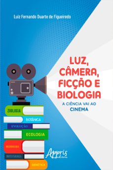 luz, camera, ficço e biologia: a ciencia vai ao cinema (ebook)-luiz fernando duarte de figueiredo-9786525025384