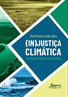 (in)justiça climatica e comunidades vulneraveis (ebook)-giseli gomes dalla-nora-9786525085784