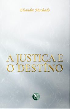a justiça e o destino (ebook)-eleandro machado-9786525156484