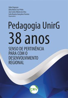 pedagogia unirg  38 anos (ebook)-fábio pegoraro-edna maria cruz pinho-josé carlos ribeiro da silva-9786525160184