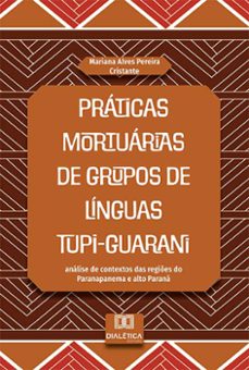 praticas mortuarias de grupos de linguas tupi-guarani (ebook)-mariana alves pereira cristante-9786525220284