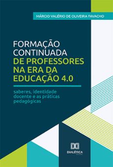 formaço continuada de professores na era da educaço 4.0 (ebook)-márcio valério de oliveira favacho-9786525286884