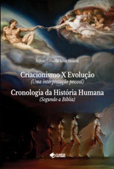 criacionismo x evoluço (uma interpretaço pessoal)  e  cronologia da historia humana (segundo a biblia) (ebook)-nilton célio silva da amaral-9786526627884
