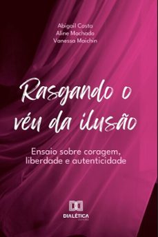 rasgando o veu da iluso (ebook)-abigail costa-aline machado-vanessa maichin-9786527047384