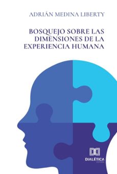 bosquejo sobre las dimensiones de la experiencia humana (ebook)-adrián medina liberty-9786527066484