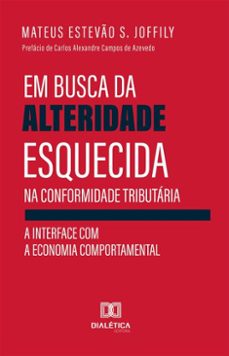 em busca da alteridade esquecida na conformidade tributaria (ebook)-mateus estevão s. joffily-9786527069584