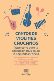 cantos de violines caucanos (ebook)-paloma palau valderrama-josé walter lasso-ana lucía caracas de lasso-9786527077084