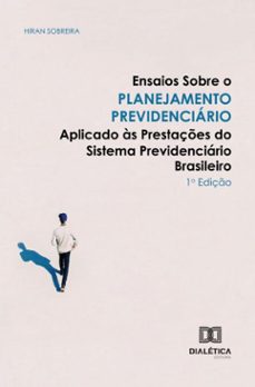 ensaios sobre o planejamento previdenciário aplicado às prestações do sistema previdenciário brasileiro (ebook)-hiran sobreira-9786527085584