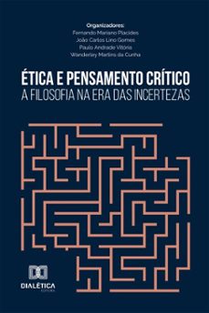 etica e pensamento critico (ebook)-fernando mariano placides-paulo andrade vitória-joão carlos lino gomes-9786527087984