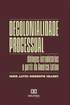 decolonialidade processual (ebook)-igor alves noberto soares-9786527089384