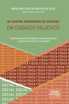 as quatro dimenses do cuidado em cuidados paliativos (ebook)-marciana cristina batista da silva-9786527411284