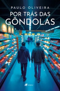 por trás das gôndolas (ebook)-paulo oliveira-9786528022984