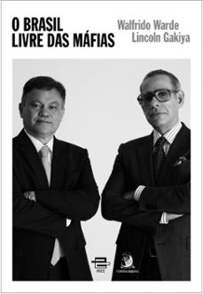 segurança pública: o brasil livre das máfias-walfrido warde-lincoln gakiya-9786553963184