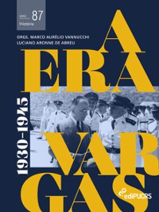 a era vargas: (1930-1945) - volume 1 (ebook)-luciano aronne de abreu-marco aurélio vannucchi-9786556231884