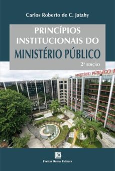 principios institucionais do ministerio publico (ebook)-carlos roberto de c. jatahy-9786556757384