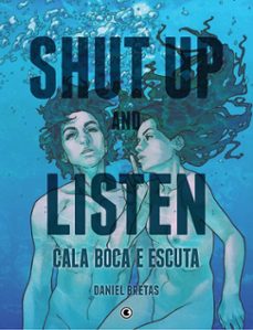 shut up and listen  cala boca e escuta (ebook)-daniel bretas-9786558030584
