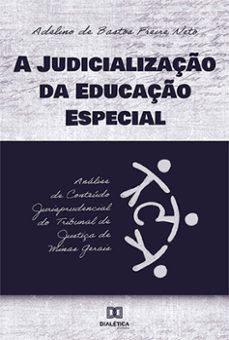 a judicializaço da educaço especial (ebook)-adelino de bastos freire neto-9786559567584