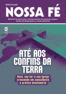 ate aos confins da terra - revista do aluno (ebook)-ronaldo lidório-marcos agripino-carlos del pino-9786559894284