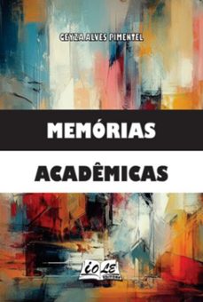 memorias academicas (ebook)-geyza alves pimentel-9786585212984