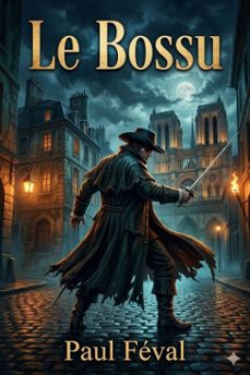 le bossu: aventures de cape et d'epee (ebook)-9786726027484