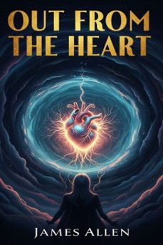 out from the heart (ebook)-james allen-9786726558384