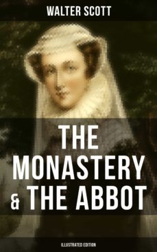 the monastery &amp; the abbot (illustrated edition) (ebook)-walter scott-9788027201884