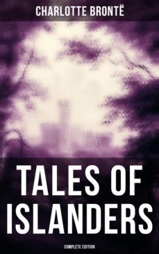 tales of islanders (complete edition) (ebook)-charlotte bronte-9788027231584