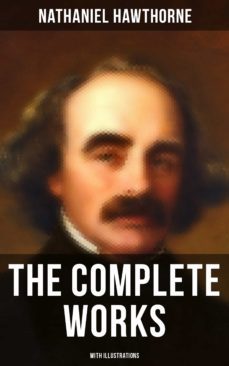 the complete works of nathaniel hawthorne (with illustrations) (ebook)-nathaniel hawthorne-9788027232284