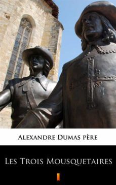 les trois mousquetaires (ebook)-alexandre dumas-9788381159784