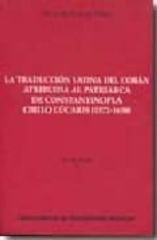 la traduccion latina del coran atribuida al patriarca de constant inopla cirilo lucaris (1572-1638)-oscar luis de la cruz palma-9788400084684