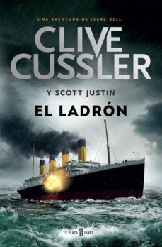 el ladrón (isaac bell 5)-clive cussler-justin scott-9788401016684