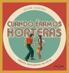 cuando eramos horteras (ebook)-oche cortes-9788401024184