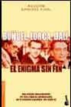 buñuel, lorca, dali: el enigma sin fin-agustin sanchez vidal-9788408050384