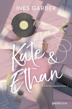kate & ethan: amores platonicos, 1-ines garber-9788408270584