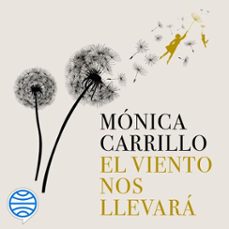 el viento nos llevara (audiolibro)-monica carrillo-9788408274384