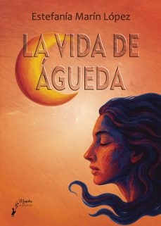 la vida de agueda-estefania marin lopez-9788409794584